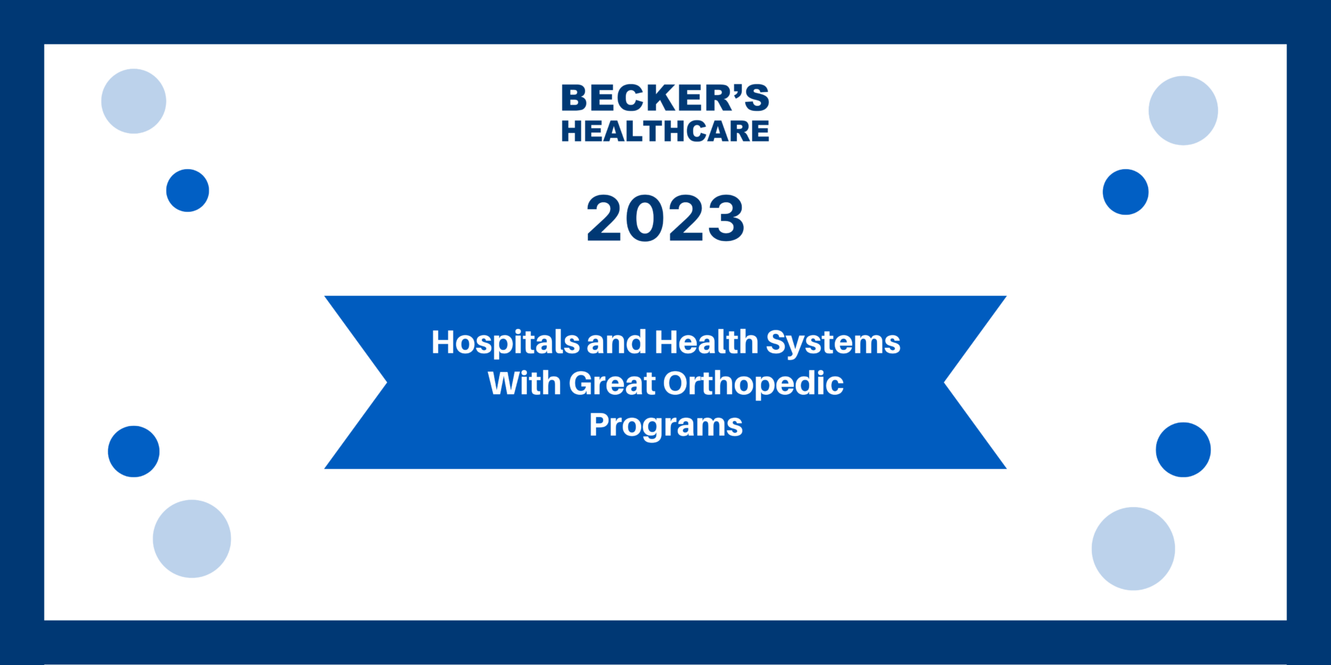 Becker's Hospitals and Health Systems with Great Orthopedic Programs 2023