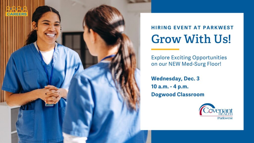 Two women in blue scrubs smile and talk in a bright room. Text reads: Hiring event at Parkwest. Grow With Us! Dec. 3, 10 a.m.–4 p.m., Dogwood Classroom. Covenant Health Parkwest.
