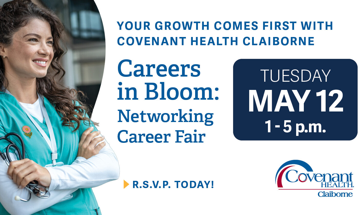 A smiling healthcare professional in scrubs stands with arms crossed. Text promotes the Covenant Health Claiborne Careers in Bloom Networking Career Fair on Tuesday, May 12, from 1–5 p.m. RSVP information and logo are shown.
