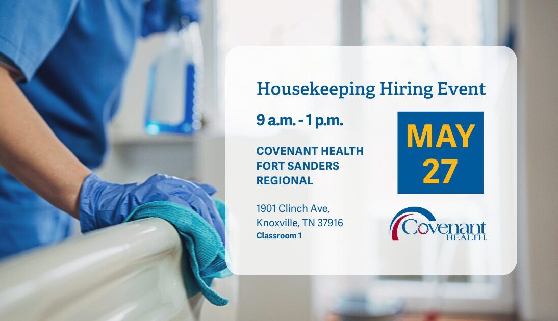 A person wearing blue gloves cleans a hospital bed rail. Next to this, text announces a Housekeeping Hiring Event on May 27, 9 a.m.–1 p.m., at Covenant Health Fort Sanders Regional in Knoxville, TN—plus nursing opportunities Tennessee.