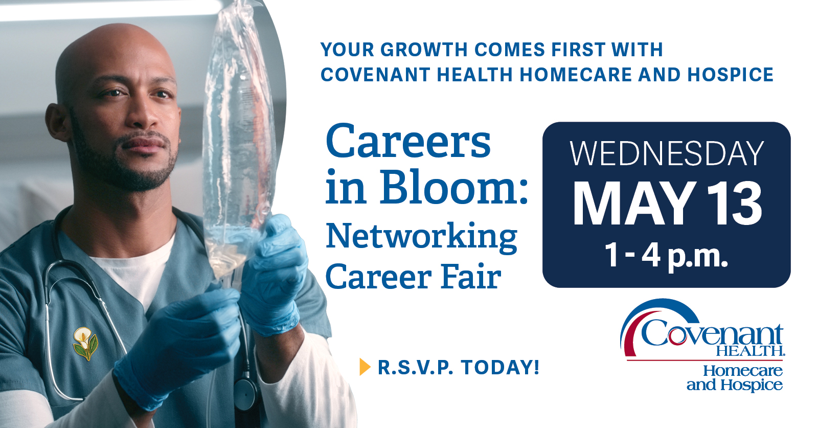 A healthcare worker adjusts an IV bag. Text reads: Careers in Bloom: Networking Career Fair, Wednesday May 13, 1-4 p.m., Covenant Health Homecare and Hospice. R.S.V.P. today.