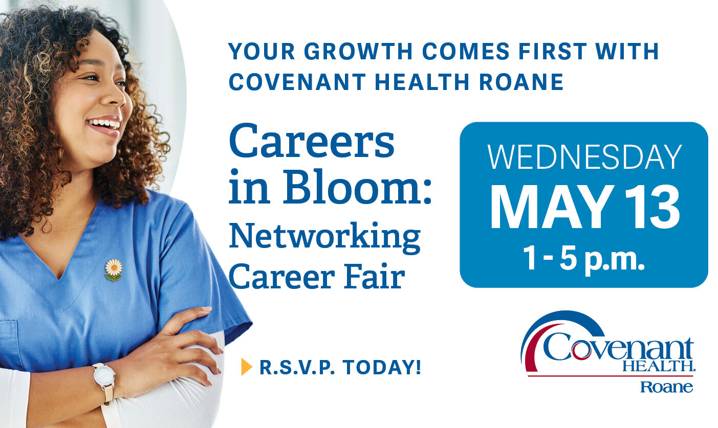 A woman in blue scrubs smiles with arms crossed. Text reads: Careers in Bloom: Networking Career Fair. Wednesday May 13, 1-5 p.m. Covenant Health Roane. R.S.V.P. today! Your growth comes first with Covenant Health Roane.
