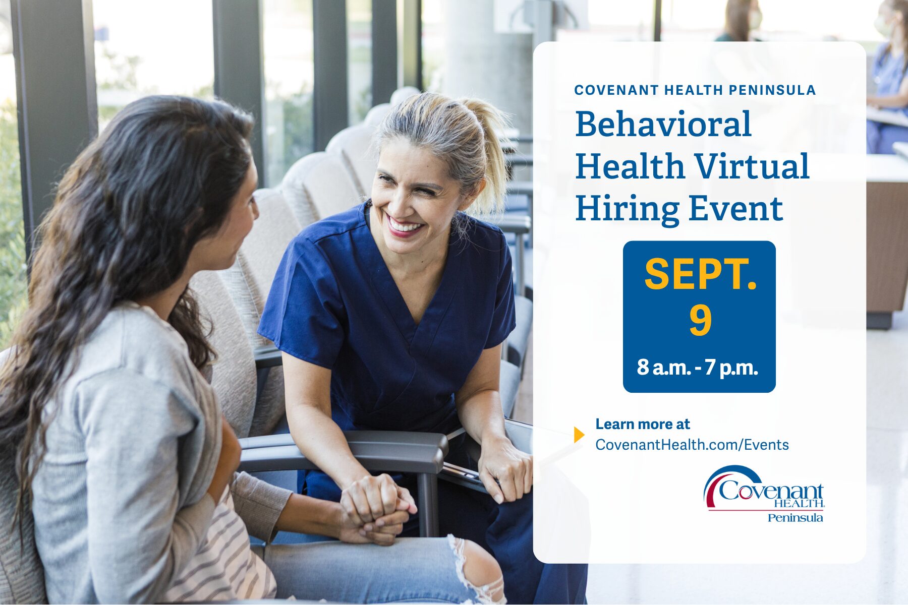 A nurse in blue scrubs smiles and talks with a woman in a waiting area. Text reads: Behavioral Health Virtual Hiring Event, Sept. 9, 8 a.m.–7 p.m. Covenant Health Peninsula. Meet our team and explore opportunities at the nurse virtual hiring event—learn more at CovenantHealth.com/Events.