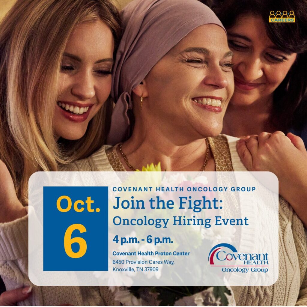 Three women smile and embrace, promoting an oncology hiring event for Covenant Health on October 6, 4-6 p.m. at the Covenant Health Proton Center in Knoxville, TN.